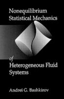 Nonequilibrium statistical mechanics of heterogeneous fluid systems /
