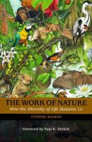 The work of nature : how the diversity of life sustains us /