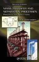 Mass transfer and separation processes : principles and applications /
