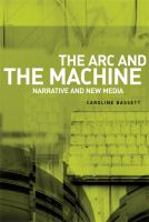 The arc and the machine : narrative and new media /