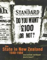 The state in New Zealand, 1840-1984 : socialism without doctrines? /
