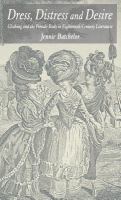 Dress, distress and desire : clothing and the female body in eighteenth-century literature /
