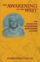 The awakening of the west : the encounter of Buddhism and Western culture /