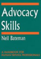 Advocacy skills : a handbook for human service professionals /