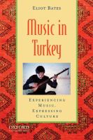 Music in Turkey : experiencing music, expressing culture /
