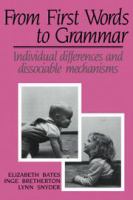 From first words to grammar : individual differences and dissociable mechanisms /
