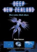 Deep New Zealand : blue water, black abyss /