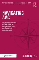Navigating AAC : 50 essential strategies and resources for using augmentative and alternative communication /