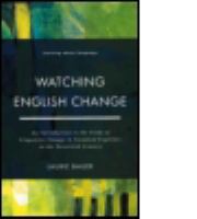 Watching English change : an introduction to the study of linguistic change in standard Englishes in the twentieth century /