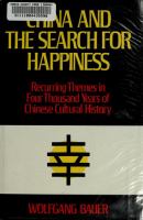 China and the search for happiness : recurring themes in four thousand years of Chinese cultural history /