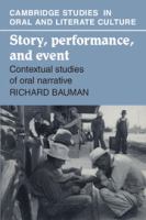 Story, performance, and event : contextual studies of oral narrative /