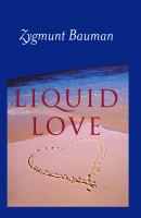 Liquid love : on the frailty of human bonds /