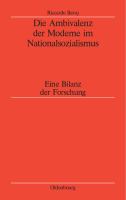 Die Ambivalenz der Moderne im Nationalsozialismus : eine Bilanz der Forschung /