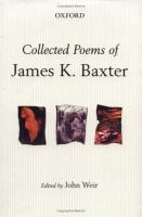 Collected poems of James K. Baxter /