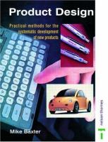 Product design : a practical guide to systematic methods of new product development /