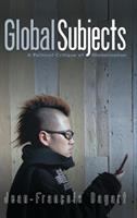 Global subjects : a political critique of globalization /