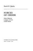 Forces of order : police behavior in Japan and the United States.