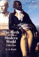The birth of the modern world 1780-1914 : global connections and comparisons /