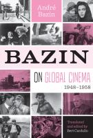 Bazin on global cinema, 1948-1958 /