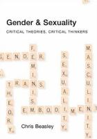 Gender & sexuality : critical theories, critical thinkers /