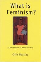 What is feminism? : an introduction to feminist theory /