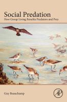 Social predation how group living benefits predators and prey /