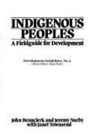Indigenous peoples : a fieldguide for development /