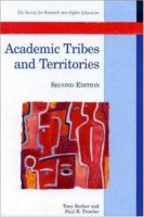 Academic tribes and territories : intellectual enquiry and the culture of disciplines /
