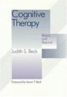 Cognitive therapy : basics and beyond /
