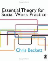 Essential theory for social work practice /