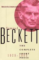 Samuel Beckett: the complete short prose, 1929-1989 /