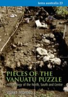 Pieces of the Vanuatu puzzle : archaeology of the north, south and centre /