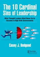 The 10 cardinal sins of leadership : what thought leaders must never do to succeed in high risk environments /
