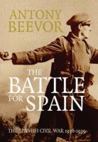 The battle for Spain : the Spanish Civil War 1936-1939 /