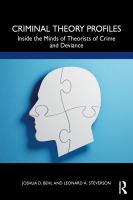 Criminal theory profiles : inside the minds of theorists of crime and deviance /