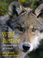 Wild justice : the moral lives of animals /