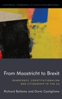From Maastricht to Brexit : democracy, constitutionalism and citizenship in the EU /