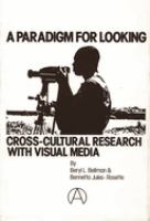 A paradigm for looking : cross-cultural research with visual media /