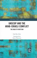 Unscop and the Arab-Israeli conflict : the road to partition /