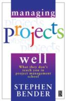 Managing projects well /