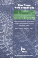 Once there were greenfields : how urban sprawl is undermining America's environment, economy, and social fabric /