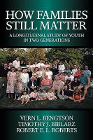 How families still matter : a longitudinal study of youth in two generations /