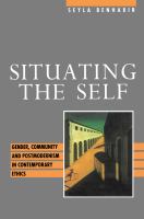 Situating the self : gender, community and postmodernism in contemporary ethics /