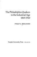 The Philadelphia Quakers in the industrial age, 1865-1920 /