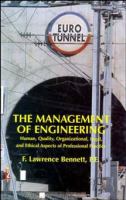 The management of engineering : human, quality, organizational, legal, and ethical aspects of professional practice /