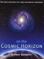 On the cosmic horizon : ten great mysteries for third millennium astronomy /