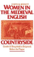 Women in the medieval English countryside : gender and household in Brigstock before the plague /