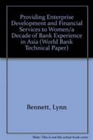 Providing enterprise development and financial services to women : a decade of bank experience in Asia /