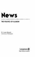 News, the politics of illusion /