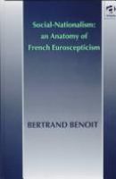 Social-nationalism : an anatomy of French euroscepticism /